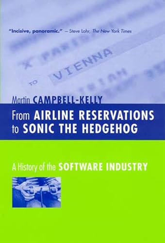 Beispielbild fr From Airline Reservations to Sonic the Hedgehog : A History of the Software Industry zum Verkauf von Better World Books