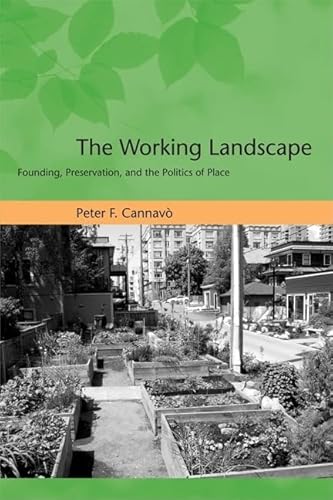 Beispielbild fr The Working Landscape: Founding, Preservation, and the Politics of Place (Urban and Industrial Environments (Paperback)) zum Verkauf von Goodwill