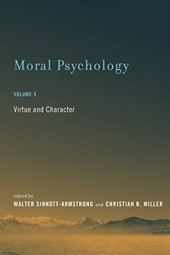 Stock image for Moral Psychology, Volume 5: Virtue and Character (Bradford Book) for sale by Bellwetherbooks