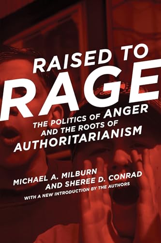 Imagen de archivo de Raised to Rage: The Politics of Anger and the Roots of Authoritarianism (Mit Press) a la venta por BooksRun