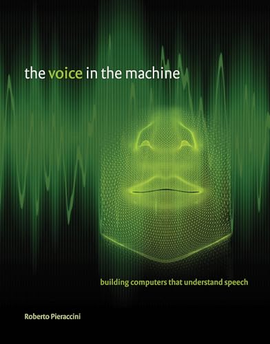 Stock image for The Voice in the Machine   Building Computers That Understand Speech for sale by Revaluation Books