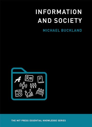 Beispielbild fr Information and Society (The MIT Press Essential Knowledge series) zum Verkauf von BooksRun