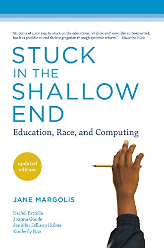 Imagen de archivo de Stuck in the Shallow End, updated edition: Education, Race, and Computing (Mit Press) a la venta por Goodwill of Colorado