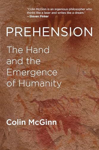 Stock image for Prehension: The Hand and the Emergence of Humanity (Mit Press) for sale by The Maryland Book Bank