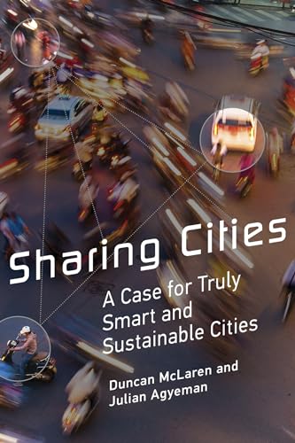 9780262533713: Sharing Cities: A Case for Truly Smart and Sustainable Cities (Urban and Industrial Environments)