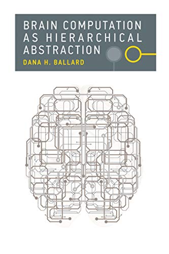 9780262534123: Brain Computation as Hierarchical Abstraction (Computational Neuroscience Series)