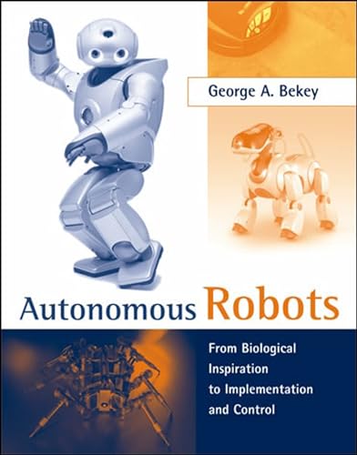 Imagen de archivo de Autonomous Robots: From Biological Inspiration to Implementation and Control a la venta por THE SAINT BOOKSTORE