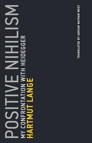 Imagen de archivo de Positive Nihilism: My Confrontation with Heidegger (Untimely Meditations) a la venta por Bellwetherbooks