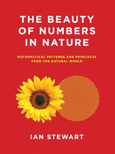 9780262534284: The Beauty of Numbers in Nature: Mathematical Patterns and Principles from the Natural World