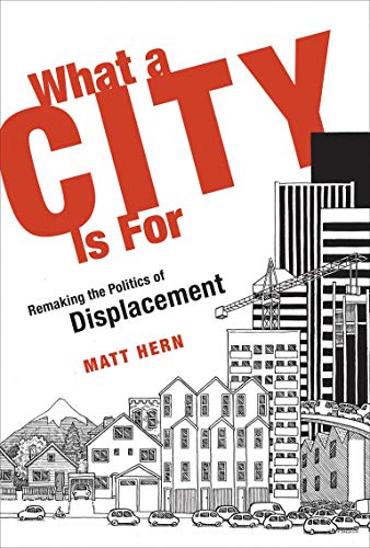 Imagen de archivo de What a City Is for: Remaking the Politics of Displacement a la venta por ThriftBooks-Dallas