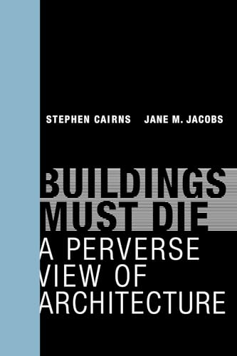 Beispielbild fr Buildings Must Die: A Perverse View of Architecture (The MIT Press) zum Verkauf von Books From California