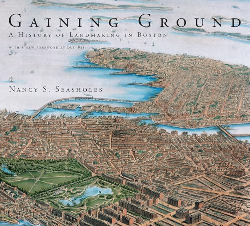 9780262534833: Gaining Ground: A History of Landmaking in Boston