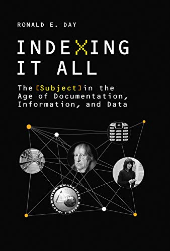 Stock image for Indexing It All : The Subject in the Age of Documentation, Information, and Data for sale by Better World Books Ltd
