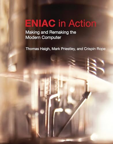 Stock image for ENIAC in Action: Making and Remaking the Modern Computer (History of Computing) for sale by Bellwetherbooks