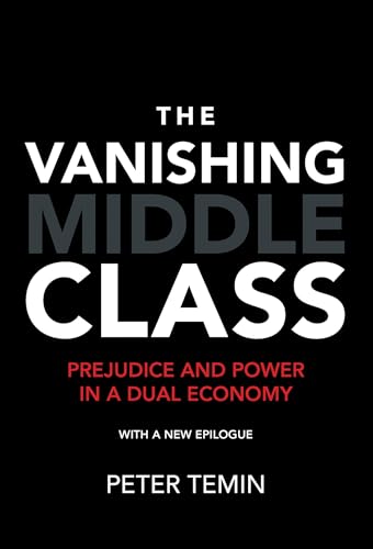 9780262535298: The Vanishing Middle Class (MIT Press): Prejudice and Power in a Dual Economy