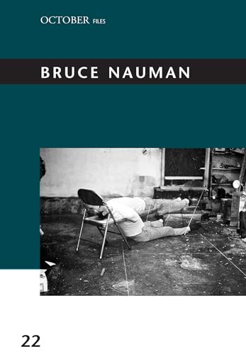 Imagen de archivo de Bruce Nauman (October Files) a la venta por Powell's Bookstores Chicago, ABAA