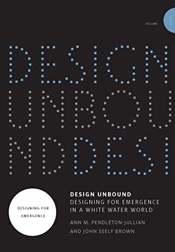 Stock image for Design Unbound   Designing for Emergence in a Whi   Designing for Emergence in a White Water World for sale by Revaluation Books