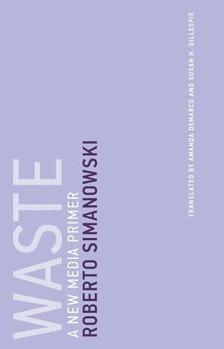 Stock image for Waste: A New Media Primer (Volume 13) (Untimely Meditations (13)) for sale by Bellwetherbooks