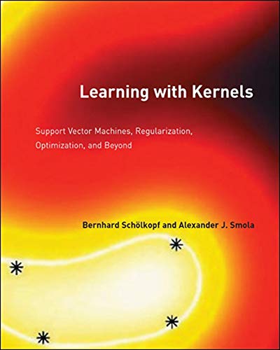 9780262536578: Learning with Kernels: Support Vector Machines, Regularization, Optimization, and Beyond (Adaptive Computation and Machine Learning series)