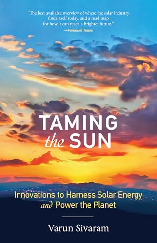 Imagen de archivo de Taming the Sun: Innovations to Harness Solar Energy and Power the Planet (Mit Press) a la venta por Bellwetherbooks