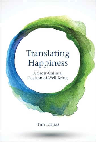 Beispielbild fr Translating Happiness : A Cross-Cultural Lexicon of Well-Being zum Verkauf von Better World Books