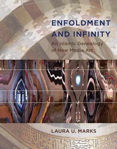 Stock image for Enfoldment and Infinity: An Islamic Genealogy of New Media Art (Leonardo) for sale by GF Books, Inc.
