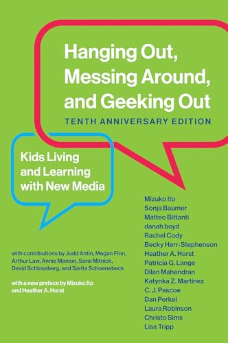 Stock image for Hanging Out, Messing Around, and Geeking Out: Kids Living and Learning with New Media, 10th Ed for sale by Basi6 International