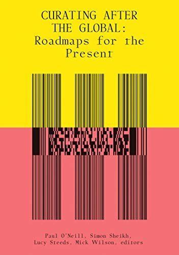 9780262537902: Curating After the Global: Roadmaps for the Present (The MIT Press)