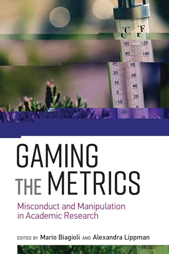 Stock image for Gaming the Metrics: Misconduct and Manipulation in Academic Research (Infrastructures) for sale by Bellwetherbooks