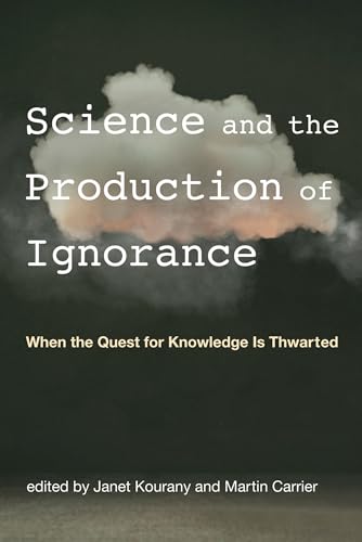 Imagen de archivo de Science and the Production of Ignorance: When the Quest for Knowledge Is Thwarted (Mit Press) a la venta por Bellwetherbooks