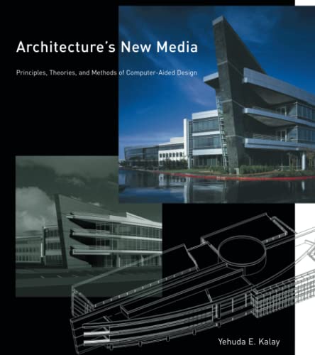 Beispielbild fr Architecture's New Media: Principles, Theories, and Methods of Computer-Aided Design (The Mit Press) zum Verkauf von medimops