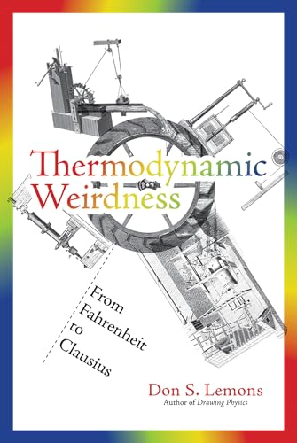 Beispielbild fr Thermodynamic Weirdness: From Fahrenheit to Clausius (The MIT Press) zum Verkauf von Books From California