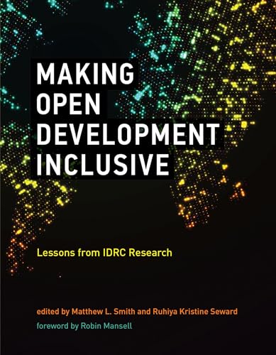 Imagen de archivo de Making Open Development Inclusive: Lessons from IDRC Research (International Development Research Centre) a la venta por Bellwetherbooks