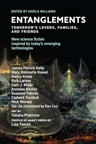 Stock image for Entanglements: Tomorrow's Lovers, Families, and Friends (Twelve Tomorrows) for sale by More Than Words