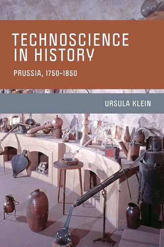 Beispielbild fr Technoscience in History: Prussia, 1950-1850 zum Verkauf von Powell's Bookstores Chicago, ABAA