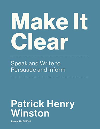 Imagen de archivo de Make It Clear: Speak and Write to Persuade and Inform a la venta por Bellwetherbooks