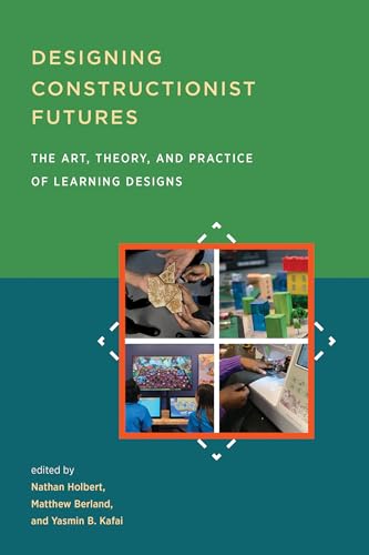 Imagen de archivo de Designing Constructionist Futures: The Art, Theory, and Practice of Learning Designs a la venta por Bellwetherbooks