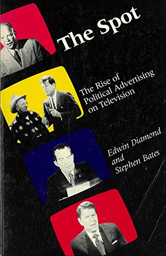 9780262540438: The Spot: Rise of Political Advertising on Television