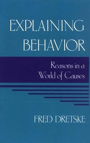 Imagen de archivo de Explaining Behavior: Reasons in a World of Causes (Representation and Mind) (A Bradford Book) a la venta por Zoom Books Company