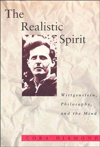The Realistic Spirit: Wittgenstein, Philosophy, and the Mind (Representation and Mind) (9780262540742) by Diamond, Cora