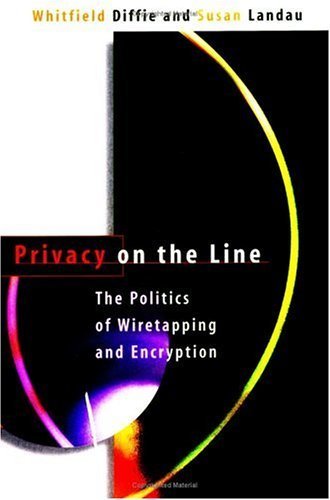Beispielbild fr Privacy on the Line : The Politics of Wiretapping and Encryption zum Verkauf von Better World Books
