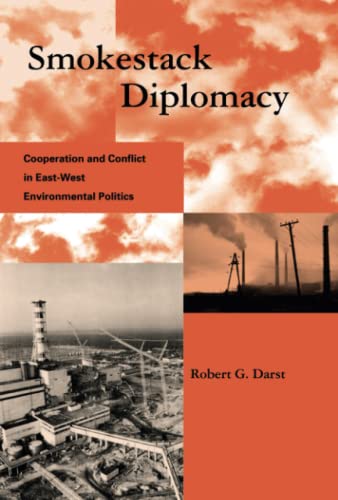 Stock image for Smokestack Diplomacy. Cooperation and Conflict in East-West Environmental Politics for sale by Research Ink