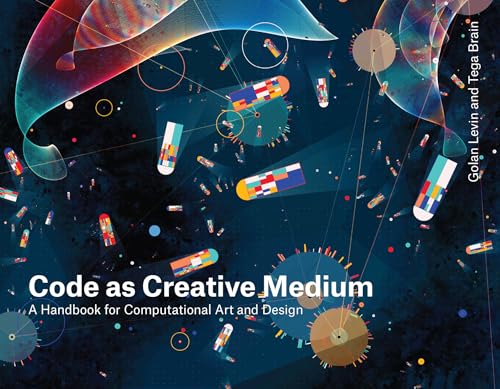 9780262542043: Code as Creative Medium: A Handbook for Computational Art and Design