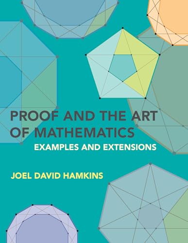 Beispielbild fr Proof and the Art of Mathematics: Examples and Extensions zum Verkauf von Books From California