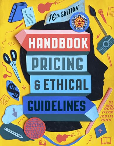 Stock image for Graphic Artists Guild Handbook, 16th Edition: Pricing & Ethical Guidelines for sale by SecondSale