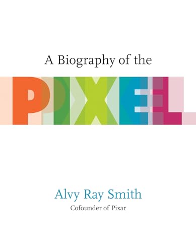 Stock image for A Biography of the Pixel (Leonardo) for sale by Bellwetherbooks