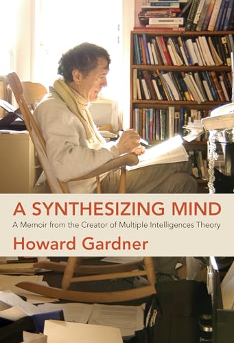 9780262542838: A Synthesizing Mind: A Memoir from the Creator of Multiple Intelligences Theory