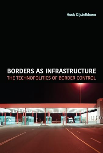 Stock image for Borders as Infrastructure: The Technopolitics of Border Control (Infrastructures) for sale by Books From California