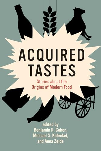 Beispielbild fr Acquired Tastes: Stories about the Origins of Modern Food zum Verkauf von Powell's Bookstores Chicago, ABAA