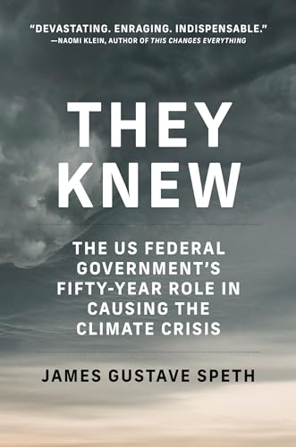 Beispielbild fr They Knew: The US Federal Government's Fifty-Year Role in Causing the Climate Crisis zum Verkauf von Wonder Book